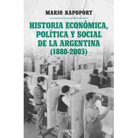 Historia Economica Politica Y Social De La Argentina 1880-2003
