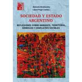 Sociedad Y Estado Argentino Reflexiones Sobre Ambiente Territorio Simbolos Y Conflictos Sociales
