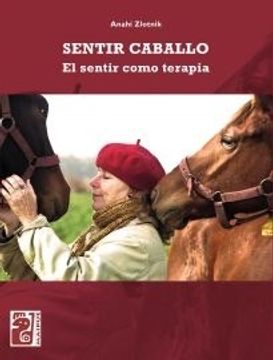 Sentir Caballo. El Sentir Como Terapia