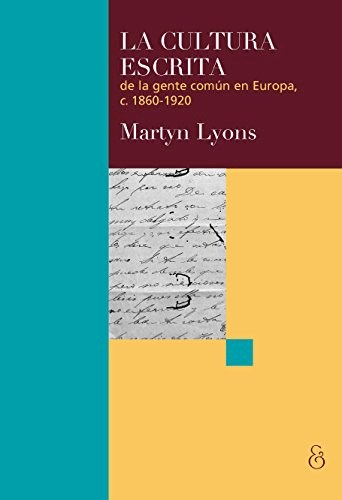 Cultura Escrita De La Gente Comun en Europa 1860-1920