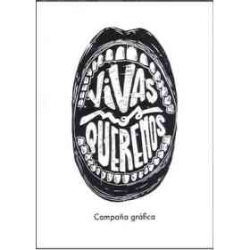 Vivas Nos Queremos. campaña Gráfica