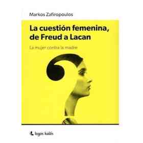 La Cuestion Femenina De Freud a Lacan