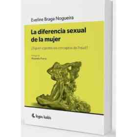 La Diferencia Sexual De La Mujer. ¿Siguen Vigentes Los Conceptos De Freud?
