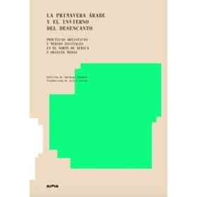 La Primavera Árabe Y El Invierno Del Desencanto