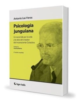 Psicologia Junguiana - Un Recorrido Por La Vida Y La Obra Del Creador De Incosnciente Colectivo