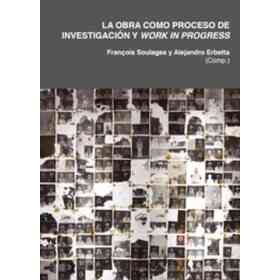 La Obra Como Proceso De Investigacion Work in Progress