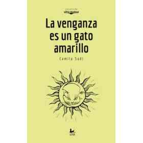 La Venganza Es Un Gato Amarillo