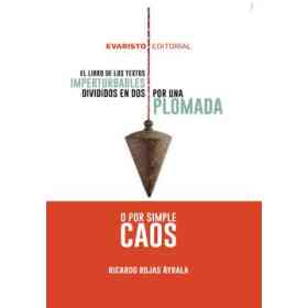El Libro De Los Textos Imperturbables Divididos en Dos Por Una Plomada O Por Simple Caos
