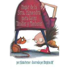 Hogar De La Srta. Almendra Para Gatos Timidos Y Miedosos (Tapa Dura)