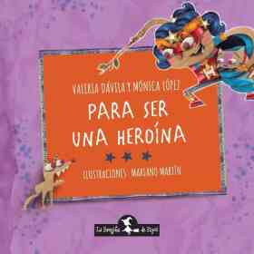 Para Ser Una Heroina