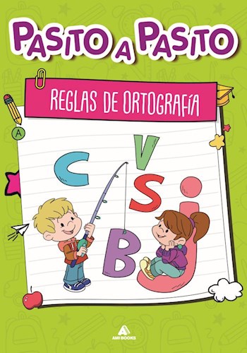 Pasito a Pasito: Reglas De Ortografia