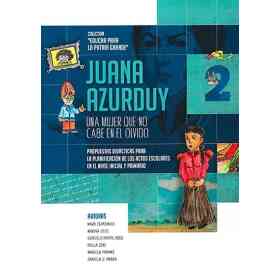 Juana Azurduy Una Mujer Que No Cabe en El Olvido