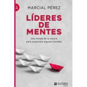 Líderes De Mentes - Una Mirada De La Ciencia Para Conquistar Mundos