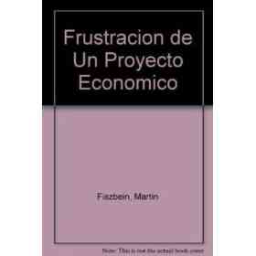 Frustracion De Un Proyecto Economico