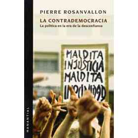 La Contrademocracia: La Politica en La Era De La Desconfianza