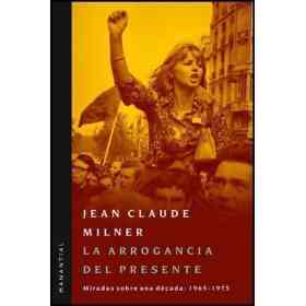 La Arrogancia Del Presente