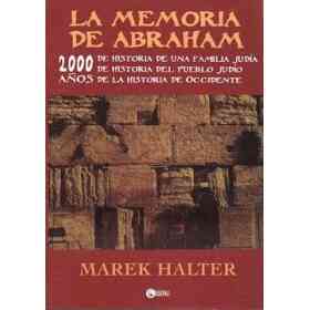 La Memoria De Abraham. 2000 años De Historia De Una Familia Judia Del Pueblo Judio Y Occidente