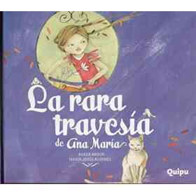 La Rara Travesia De Ana Maria (Tapa Dura)