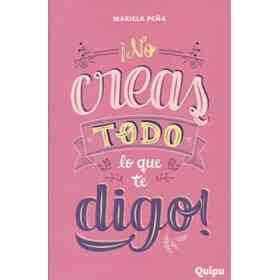No Creas Todo Lo Que Te Digo!