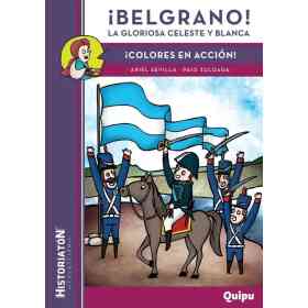 Belgrano! La Gloriosa Celeste Y Blanca