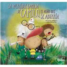 Increible Familia De Camilo El Niño Que Se Aburria (Tapa Dura) - Edicion Especial La