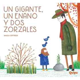 Un Gigante Un Enano Y Dos Zorzales (Tapa Dura)