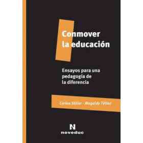 Conmover La Educacion Ensayos Para Una Pedagogia De La Diferencia