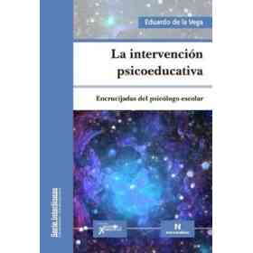 La Intervencion Psicoeducativa. Encrucijadas Del Psicologo Escolar