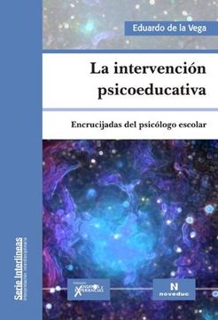 La Intervencion Psicoeducativa. Encrucijadas Del Psicologo Escolar