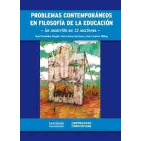 Problemas Contemporáneos en filosofía De La Educación: Un Recorrido en 12 Lecciones
