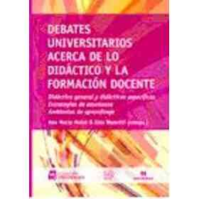 Debates Universitarios Acerca De Lo Didáctico Y La Formación Docente.