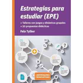 Estrategias Para Estudiar. (Epe) Talleres Con Juegos Y Dinámicas Grupales. 50 Propuestas Didácticas