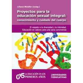 Proyectos Para La Educación Sexual Integral: Conocimiento Y Cuidado Del Cuerpo