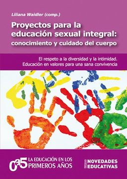 Proyectos Para La Educación Sexual Integral: Conocimiento Y Cuidado Del Cuerpo