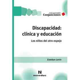 Discapacidad: Clínica Y Educación. Los Niños Del Otro Espejo
