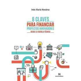 8 Claves Para Financiar Proyectos Innovadores Desde La Escuela Tecnica