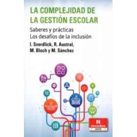 Complejidad De La Gestion Escolar Saberes Y Practicas Los Desafios De La Inclusion