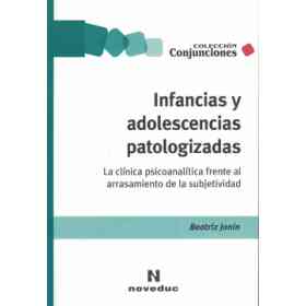 Infancias Y Adolescencias Patologizadas