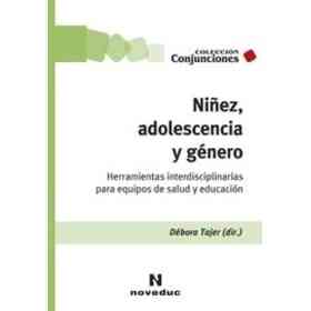 Niñez, Adolescencia Y Género: Herramientas Interdisciplinarias Para Equipos De Salud Y Educación