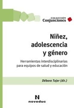 Niñez, Adolescencia Y Género: Herramientas Interdisciplinarias Para Equipos De Salud Y Educación