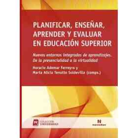 Planificar Enseñar Aprender Y Evaluar en Educacion Superior