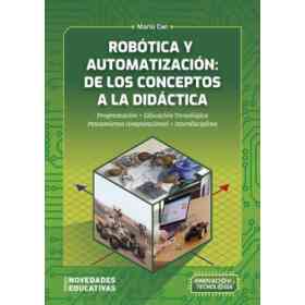 Robotica Y Automatizacion De Los Conceptos a La Didactica