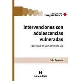 Intervenciones Con Adolescencias Vulneradas - Prácticas en Un Centro De Día