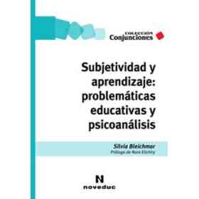 Subjetividad Y Aprendizaje Problematicas Educativas Y Psicoanalisis