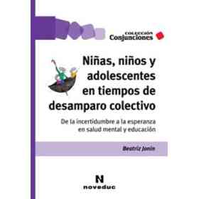 Niñas, Niños Y Adolescentes en Tiempos De Desamparo Colectivo
