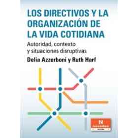 Los Directivos Y La Organización De La Vida Cotidiana - Autoridad, Contexto Y Situaciones Disruptivas