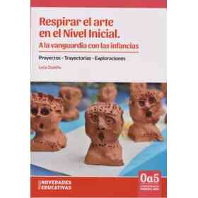 Respirar El Arte en El Nivel Inicial a La Vanguadia Con Las Infancias