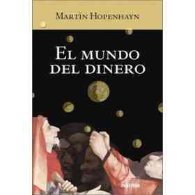 El Mundo Del Dinero (Coleccion Biografias Y Documentos)
