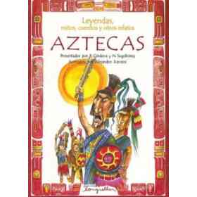 Leyendas, Mitos, Cuentos Y Otros Relatos Aztecas