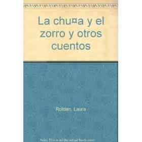 La chuña Y El Zorro Y Otros Cuentos
